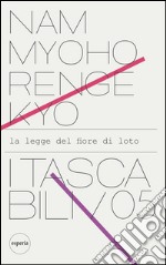 Nam Myoho Renge KyoLa legge del fiore di loto. E-book. Formato Mobipocket ebook