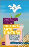 Cultura arte e naturaI protagonisti del XXI secolo - Nuova edizione. E-book. Formato EPUB ebook