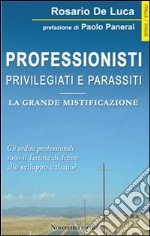 Professionisti. Privilegiati e parassiti. E-book. Formato EPUB ebook