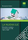 La nuova IUC. Modalità di calcolo e versamento di Imu, Tasi e Tari. E-book. Formato EPUB ebook