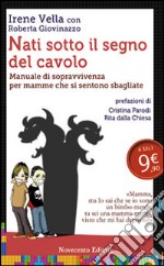 Nati sotto il segno del cavolo. Manuale di sopravvivenza per mamme che si sentono sbagliate. E-book. Formato EPUB ebook