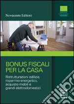 Bonus fiscali per la casa. E-book. Formato EPUB ebook