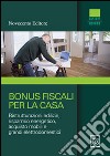 Bonus fiscali per la casa. E-book. Formato EPUB ebook