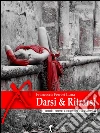 Darsi & Ritrarsi: (Eroxe, dove l'eros si fa parola). E-book. Formato EPUB ebook di Francesca Ferreri Luna