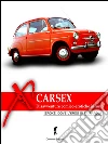 Carsex, disavventure erotico-comiche in auto: (Eroxe, dove l'eros si fa parola). E-book. Formato Mobipocket ebook di AA. VV.