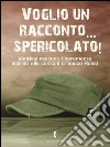 Voglio un racconto... spericolato! I racconti ispirati alle canzoni di Vasco Rossi: I racconti ispirati alle canzoni di Vasco Rossi. E-book. Formato Mobipocket ebook di AA. VV.