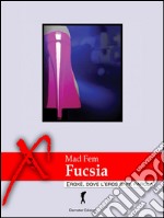 Fucsia: Il viaggio del piacere... (Eroxe, dove l'eros si fa parola). E-book. Formato EPUB ebook