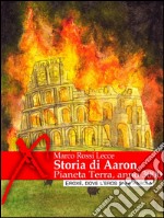 Storia di Aaron: Quando il sesso tradizionale è vietato per legge... (Eroxe, dove l'eros si fa parola). E-book. Formato Mobipocket