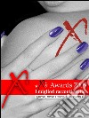 Oxè Awards duemilanove, i migliori racconti erotici: (Eroxe, dove l'eros si fa parola). E-book. Formato EPUB ebook