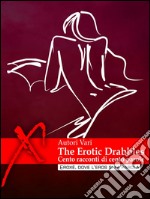 The Erotic Drabbles, cento racconti erotici di cento parole: (Eroxe, dove l'eros si fa parola). E-book. Formato EPUB ebook