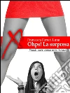 Ohps! La sorpresa: (Eroxe, dove l'eros si fa parola). E-book. Formato EPUB ebook di Francesca Ferreri Luna