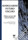 Avanguardie futuro oscuro. Il lato oscuro del connettivismo. E-book. Formato Mobipocket ebook di AA. VV.