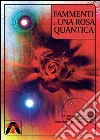Frammenti di una rosa quantica. E-book. Formato EPUB ebook di AA. VV.