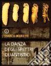 La danza degli spettri quantistici / L'occhio delle stelle. E-book. Formato EPUB ebook di Marco Moretti