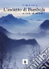L'incanto di Bambola e altre storie. E-book. Formato EPUB ebook di Lukha B. Kremo