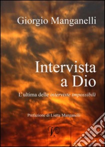 Intervista a Dio. L'ultima delle interviste impossibili. E-book. Formato EPUB ebook di Giorgio Manganelli