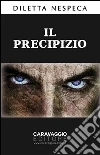 Il precipizio. E-book. Formato EPUB ebook di Diletta Nespeca