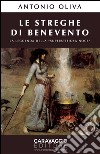 Le Streghe di Benevento: La leggenda della Superstitiosa Noce. E-book. Formato EPUB ebook