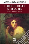 I Roghi delle Streghe. Storia di un olocausto. E-book. Formato PDF ebook