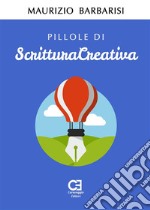 Pillole di Scrittura Creativa. Corso introduttivo. E-book. Formato EPUB ebook