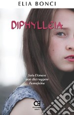 Diphylleia. Solo l’Amore può distruggere l’omofobia. E-book. Formato PDF