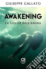 Awakening - La genesi dell’anima. E-book. Formato Mobipocket ebook