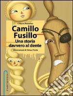 Camillo Fusillo: Una storia davvero al dente. E-book. Formato EPUB ebook