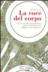 La voce del corpo. Counseling e tecniche espressive corporee nei disturbi del comportamento alimentare. E-book. Formato EPUB ebook