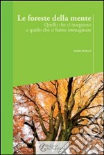 Le foreste della mente. Quello che ci insegnano e quello che ci fanno immaginare. E-book. Formato EPUB ebook