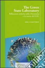 The green state Laboratory: Riflessioni critiche sulla decrescita e la teoria del GSL. E-book. Formato EPUB ebook