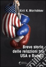 Breve storia delle relazioni tra USA e Russia. E-book. Formato EPUB ebook