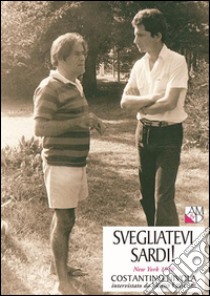 Svegliatevi Sardi!New York 1978. Costantino Nivola intervistato da Mario Faticoni. E-book. Formato EPUB ebook di AM&D Edizioni