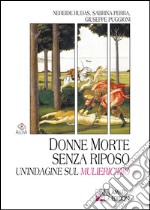 Donne morte senza riposo. Un’indagine sul muliericidio. E-book. Formato EPUB