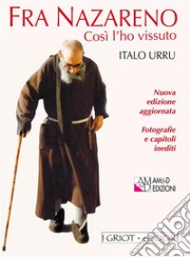 Fra NazarenoCosì l’ho vissuto. E-book. Formato Mobipocket ebook di Italo Urru