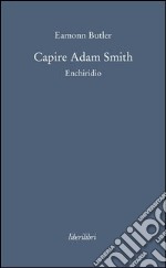 Capire Adam Smith. Enchiridio. E-book. Formato EPUB ebook