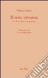 Il mito virtuista e la letteratura immorale. E-book. Formato EPUB ebook di Vilfredo Pareto