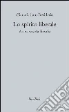 Lo spirito liberale. A cosa serve la filosofia. E-book. Formato EPUB ebook di Giancristiano Desiderio