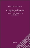 Arcipelago liberale. Una teoria della diversità e della libertà. E-book. Formato EPUB ebook di Chandran Kukathas