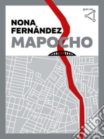 Mapocho. E-book. Formato EPUB ebook di Nona Fernández