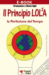 Il Principio LOLA La perfezione del Tempo: seconda parte. E-book. Formato EPUB ebook
