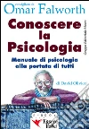 Conoscere la psicologiaManuale di psicologia alla portata di tutti. E-book. Formato EPUB ebook