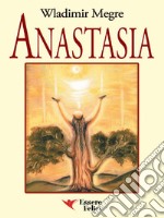 Anastasia. Una leggenda sempre viva: il cedro sonoro di Russia. E-book. Formato PDF ebook