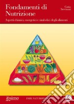 Fondamenti di nutrizione. Aspetti chimici, energetici e simbolici degli alimenti. E-book. Formato EPUB ebook