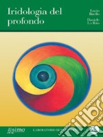 Iridologia del profondo. E-book. Formato Mobipocket ebook