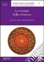 La scienza della relazione. Il pensiero olistico della Bhagavad-gita. E-book. Formato Mobipocket ebook