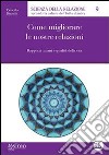 Come migliorare le nostre relazioni. Apporti umani e qualità della vita. E-book. Formato EPUB ebook