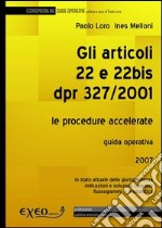 Gli articoli 22 e 22 bis DPR 327/2001. Le procedure accelerate. E-book. Formato PDF