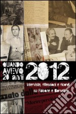 Quando avevo 20 anni - 1992/2012Interviste, riflessioni, ricordi su Falcone e Borsellino. E-book. Formato EPUB ebook