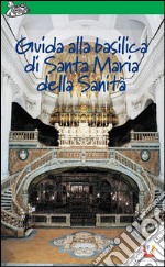 Guida alla Basilica di Santa Maria alla Sanità. E-book. Formato EPUB ebook