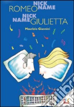 Nickname Romeo Nickname Giulietta. E-book. Formato EPUB ebook